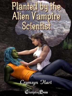 cover image of Planted by the Alien Vampire Scientist